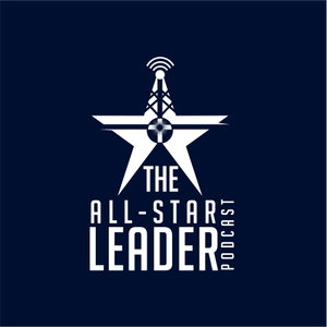 The All-Star Leader Podcast