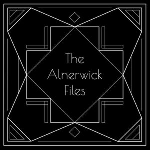 The Alnerwick Files