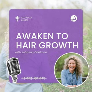 The Alopecia Angel Podcast "Awaken to Hair Growth"
