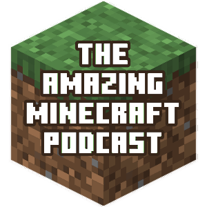 The Amazing Minecraft Podcast