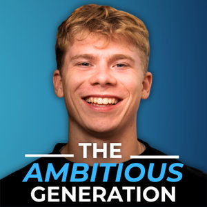 The Ambitious Generation