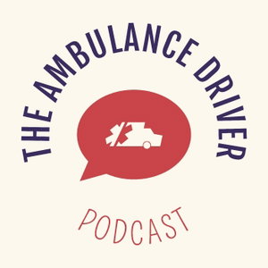 The Ambulance Driver Podcast