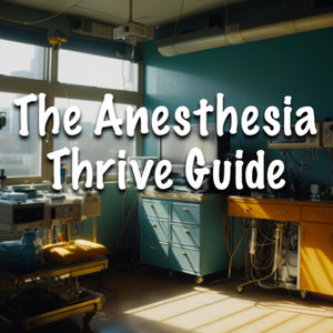 The Anesthesia Thrive Guide