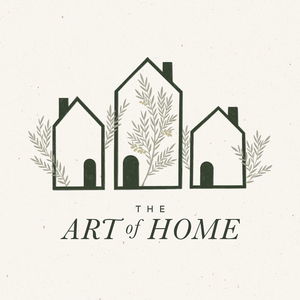 The Art of Home: A Podcast for Homemakers