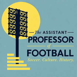 The Assistant Professor of Football: Soccer, Culture, History.