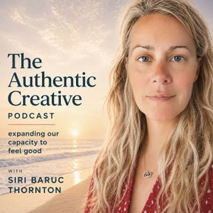 The Authentic Creative: expanding our capacity to feel good