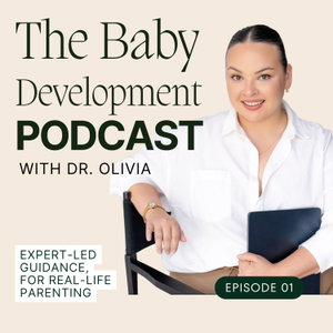The Baby Development Podcast with Dr. Olivia