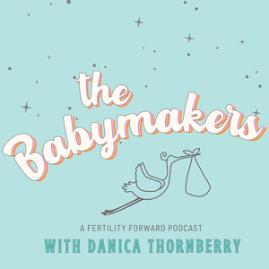 The Babymakers Fertility Podcast