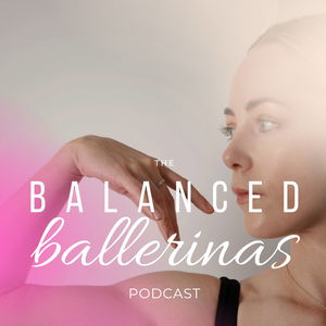 The Balanced Ballerinas Podcast