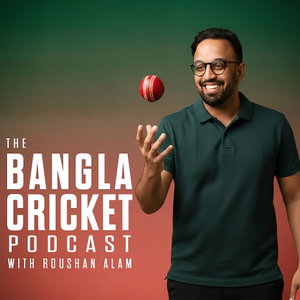 The Bangla Cricket Podcast