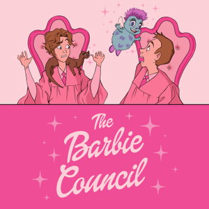 The Barbie Council | A Barbie Movie Podcast