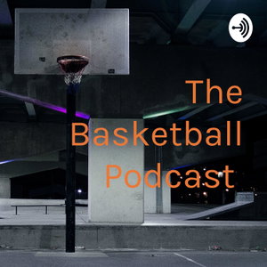 The Basketball Podcast 