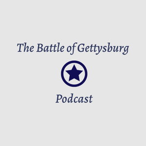 The Battle of Gettysburg Podcast