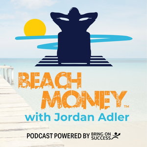 The Beach Money Podcast with Host,  Jordan Adler