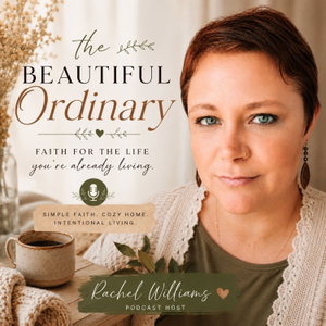 The Beautiful Ordinary | Christian Slow Living & Finding God in Everyday Life