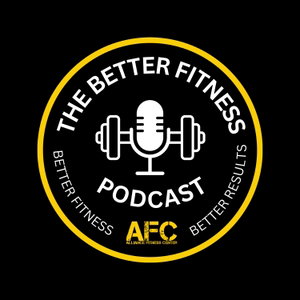 The Better Fitness Podcast