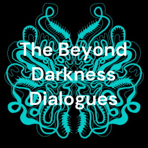 The Beyond Darkness Dialogues