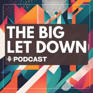 The Big Let Down
