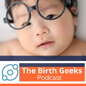 The Birth Geeks' podcast
