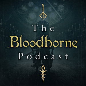 The Bloodborne Podcast