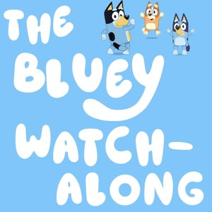 The Bluey Watch-along