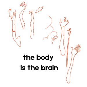 the body is the brain