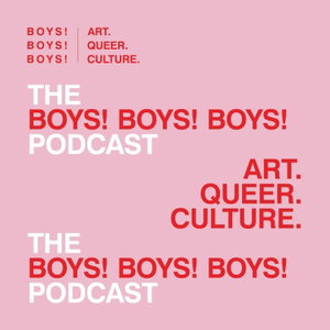 The BOYS! BOYS! BOYS! Podcast