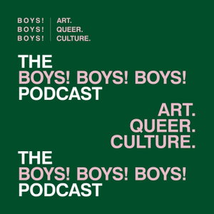 The BOYS! BOYS! BOYS! Podcast