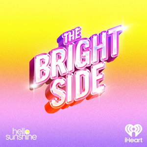 The Bright Side: A Hello Sunshine Podcast