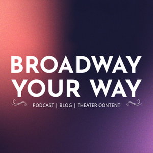 The Broadway Your Way Podcast