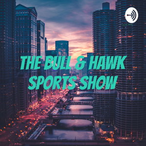 The Bull & Hawk Sports Show 