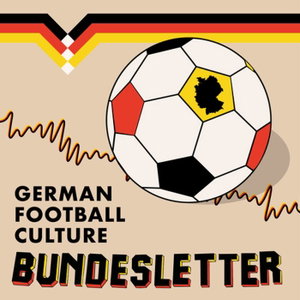 The Bundesletter Podcast — German football culture