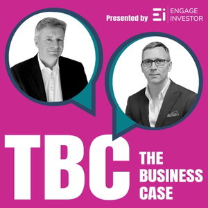 The Business Case - with Mark Wharrier and Phil Clark