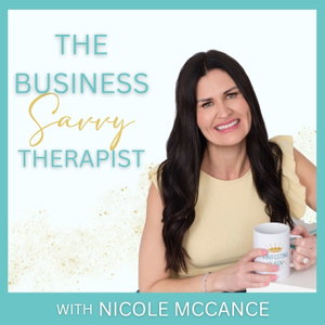 The Business Savvy Therapist: Marketing, Hiring & Systems to Grow and Scale Your Therapy Practice