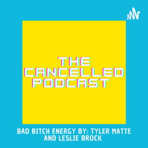 The Cancelled Podcast
