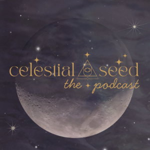 The Celestial Seed Podcast