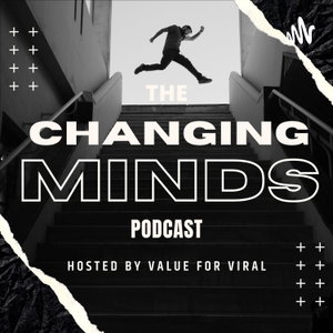 The Changing Minds Podcast (Success, Finances, Relationship, Spirituality)