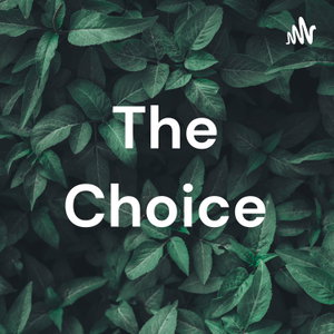 The Choice