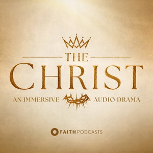 THE CHRIST - An Immersive Audio Drama