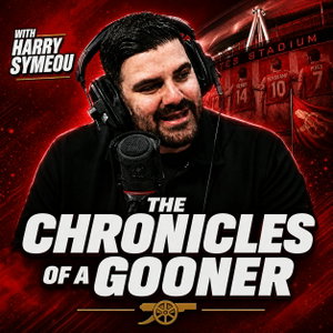 The Chronicles of a Gooner - Arsenal Podcast