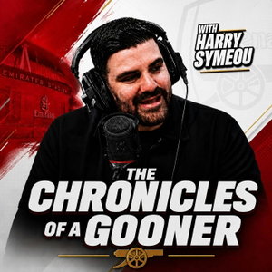 The Chronicles of a Gooner - Arsenal Podcast