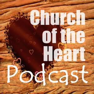 The Church of the Heart Podcast