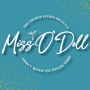 The Church Studio Presents Miss O'Dell:  Abbey Road to Tulsa Time 