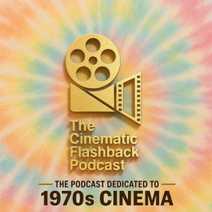 The Cinematic Flashback Podcast