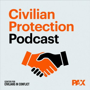The Civilian Protection Podcast