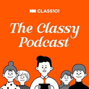 The Classy Podcast by CLASS101