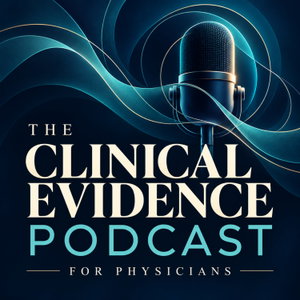 The Clinical Evidence Podcast