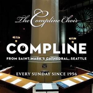 The Compline Service from St. Mark's Cathedral