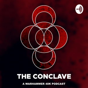 The Conclave - A Warhammer Podcast