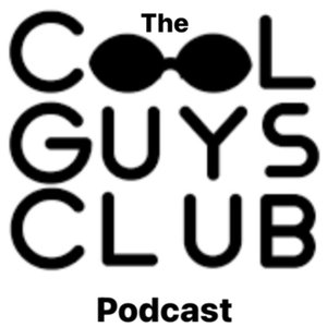 The Cool Guys Club Podcast 